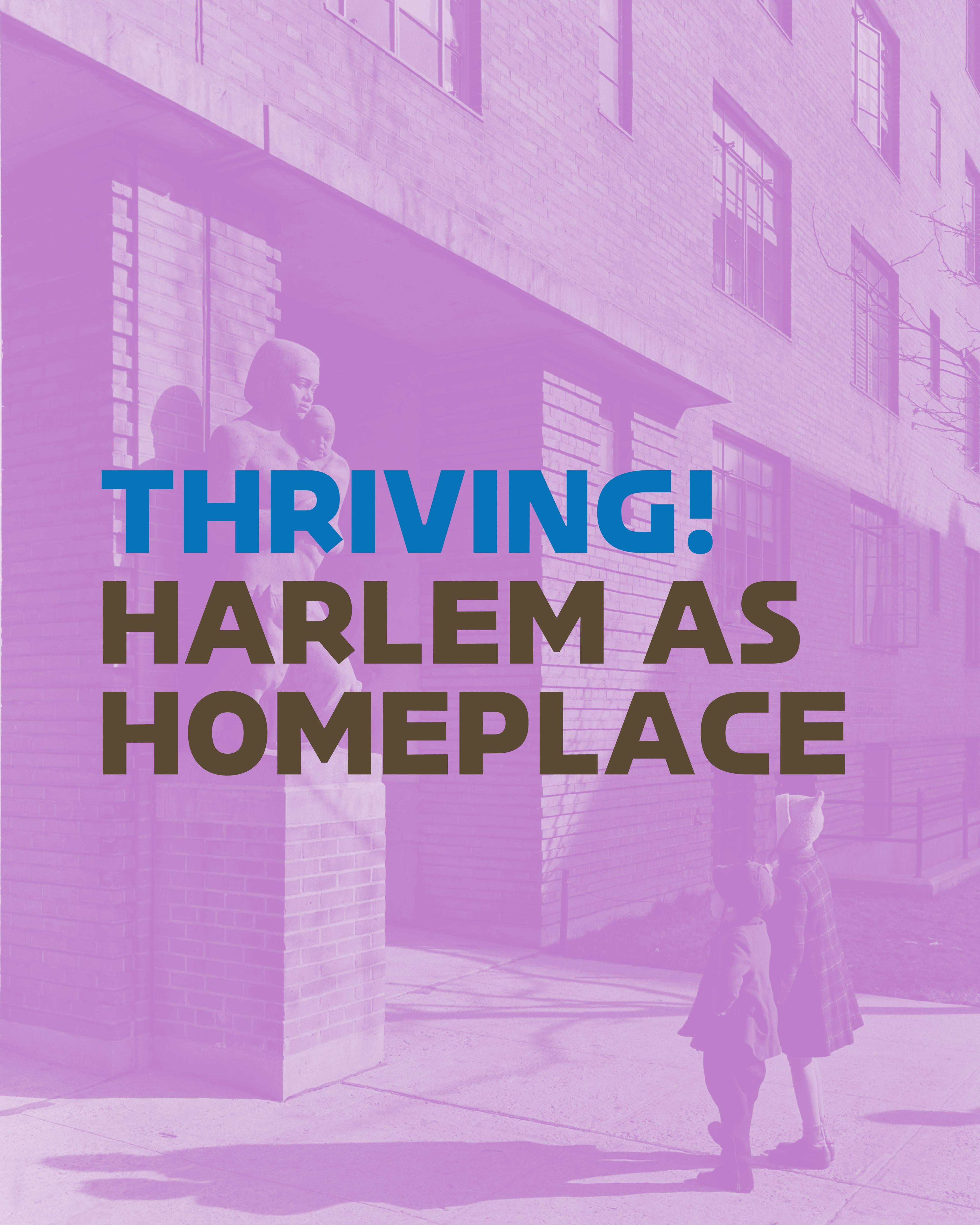 THRIVING! HARLEM AS HOMEPLACE